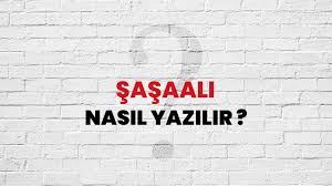 Şaşaalı Kelimesi Nasıl Yazılır TDK Sözlüğüne Göre Yazımı